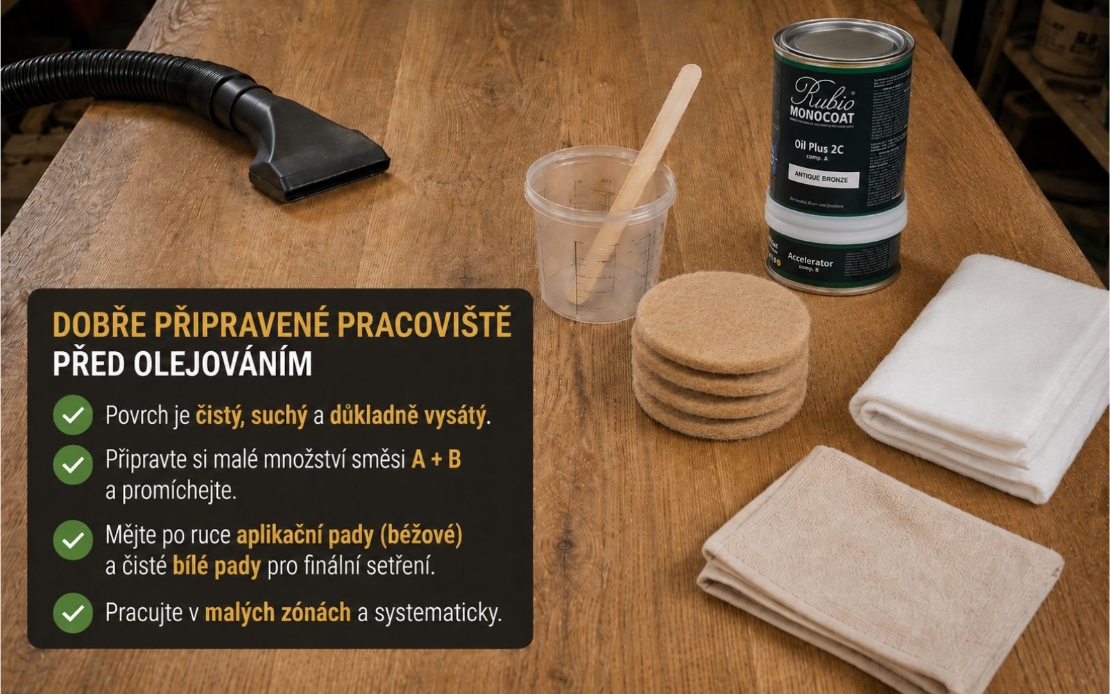 Připravené pracoviště s pomůckami pro správnou aplikaci a setření Oil Plus 2C